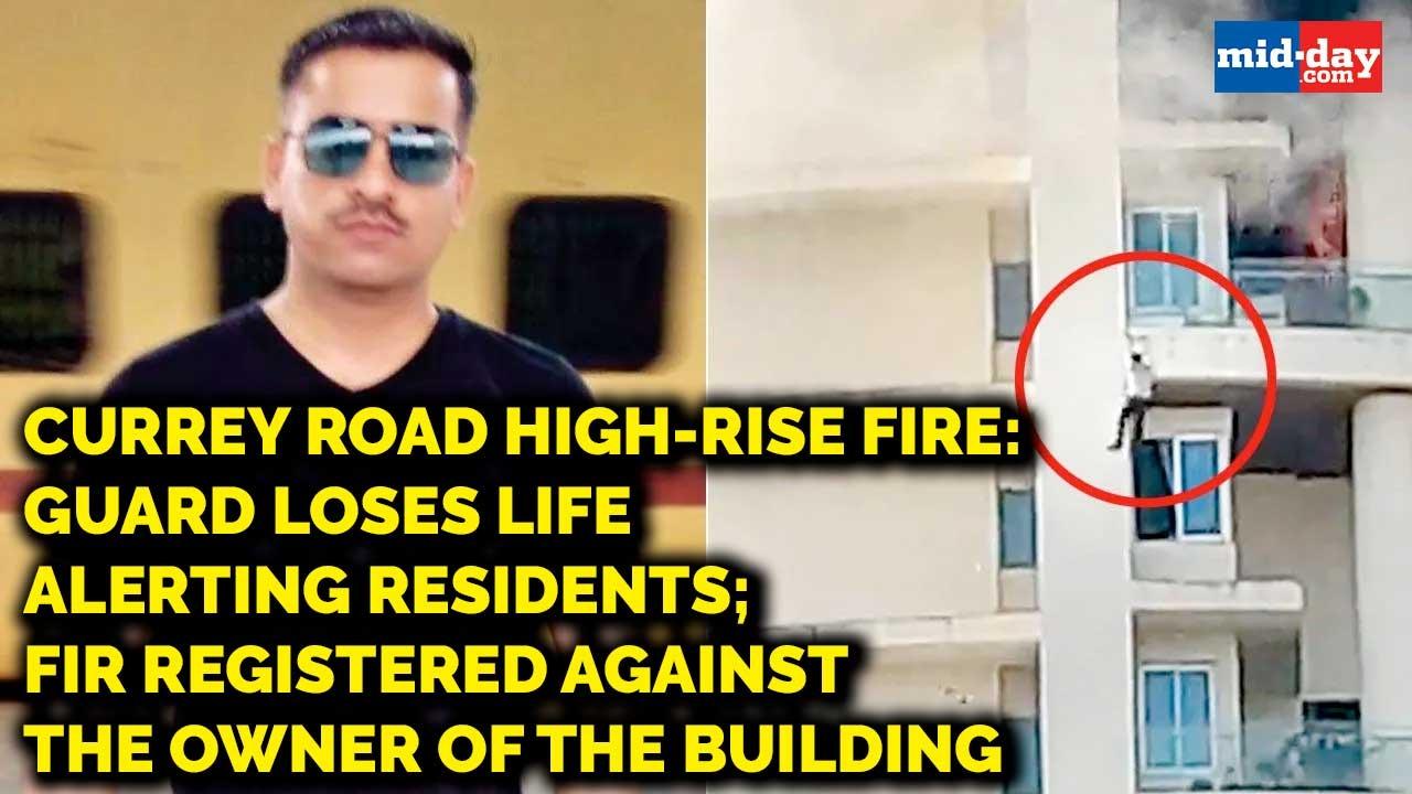 Currey Road fire: Guard loses life alerting residents; FIR registered