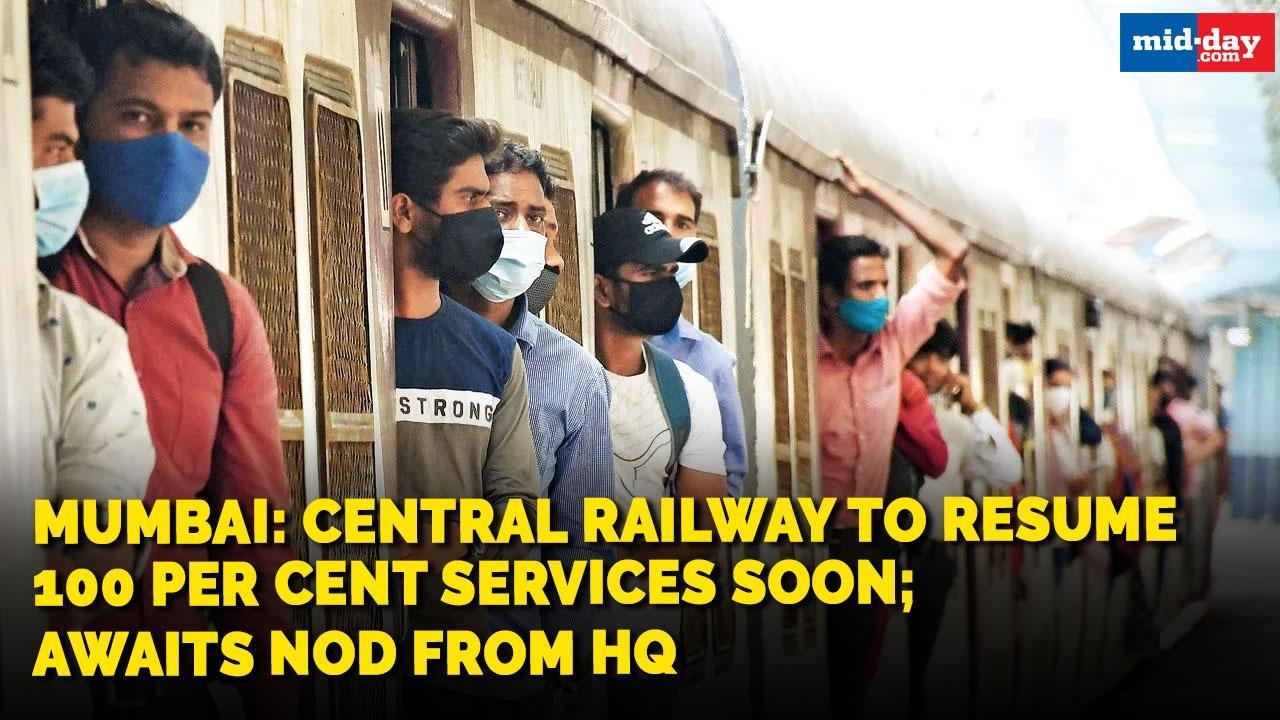 Mumbai: Central Railway to resume 100 per cent services soon; awaits nod from HQ