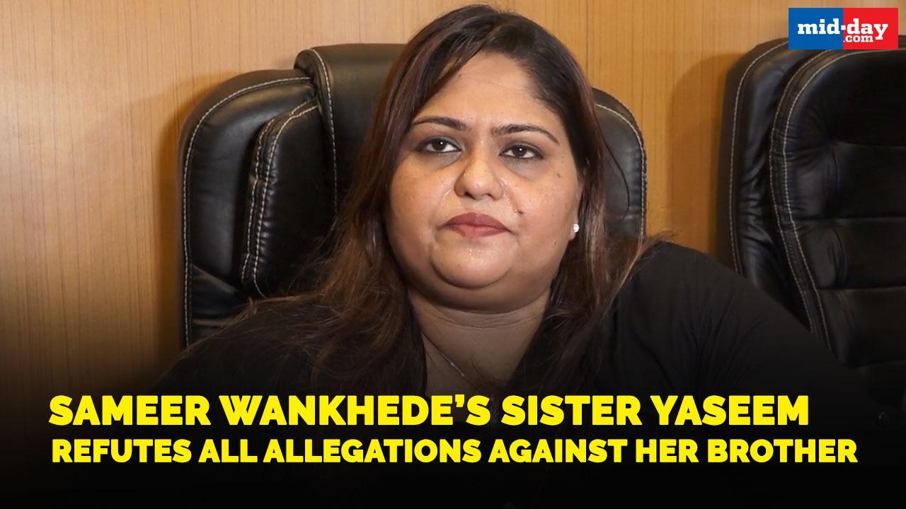 Sameer Wankhede’s sister Yaseem refutes all allegations against her brother