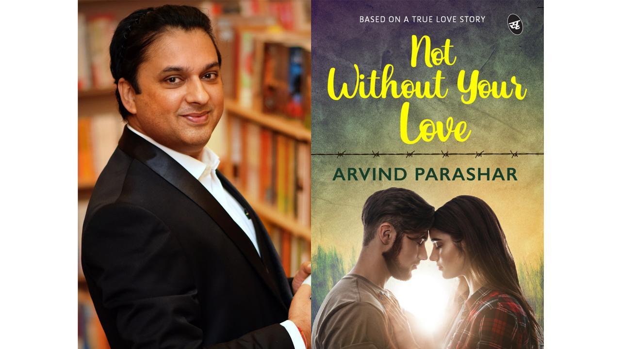 Arvind Parashar’s ‘Not Without Your Love’ is a tour de force