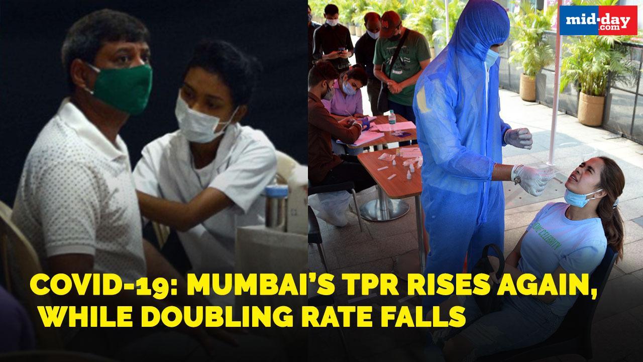 Covid-19: Mumbai’s TPR rises again, while doubling rate falls