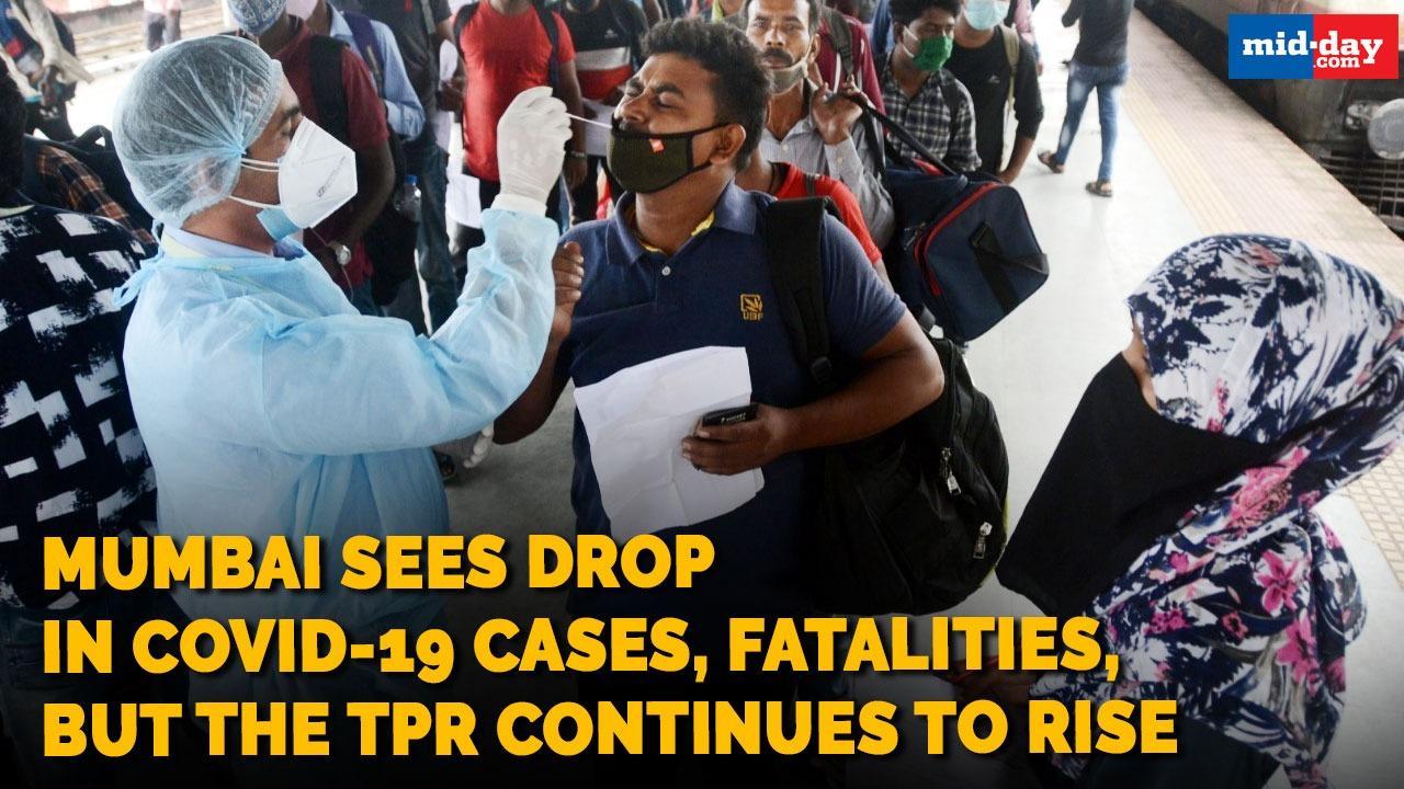 Mumbai sees drop in Covid-19 cases, fatalities, but the TPR continues to rise