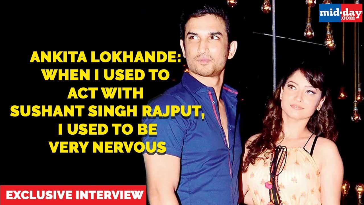 Ankita: When I used to act with Sushant Singh Rajput, I used to be very nervous