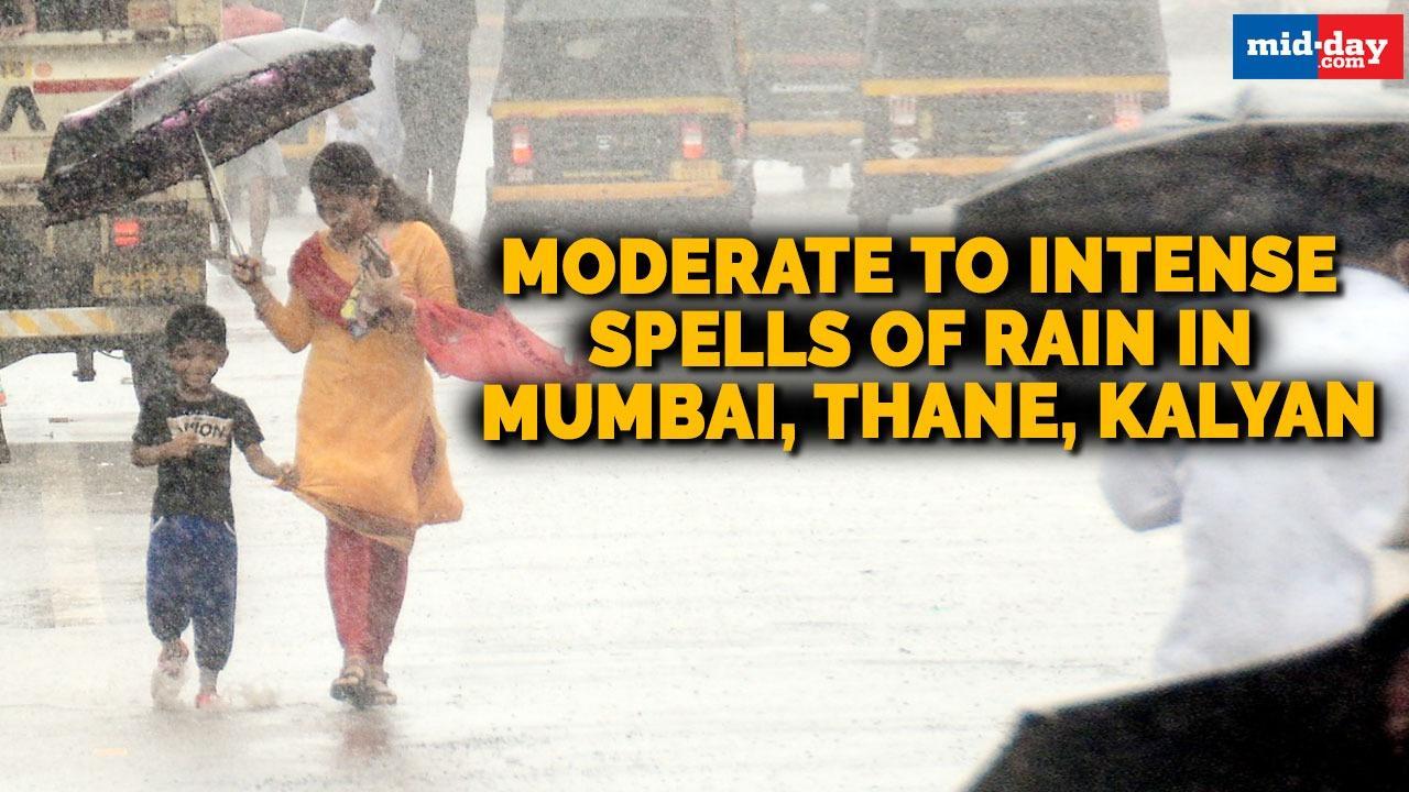Moderate to intense spells of rain in Mumbai, Thane, Kalyan