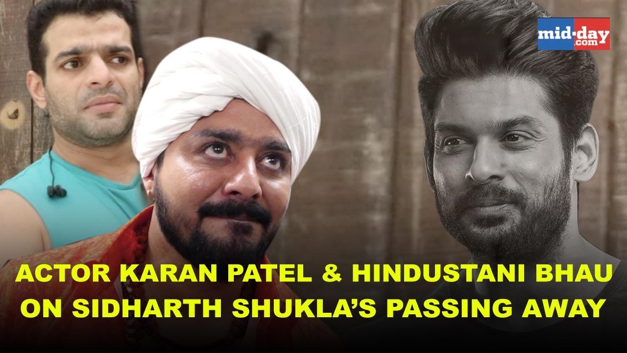 Actor Karan Patel and Hindustani Bhau on Sidharth Shukla’s passing away