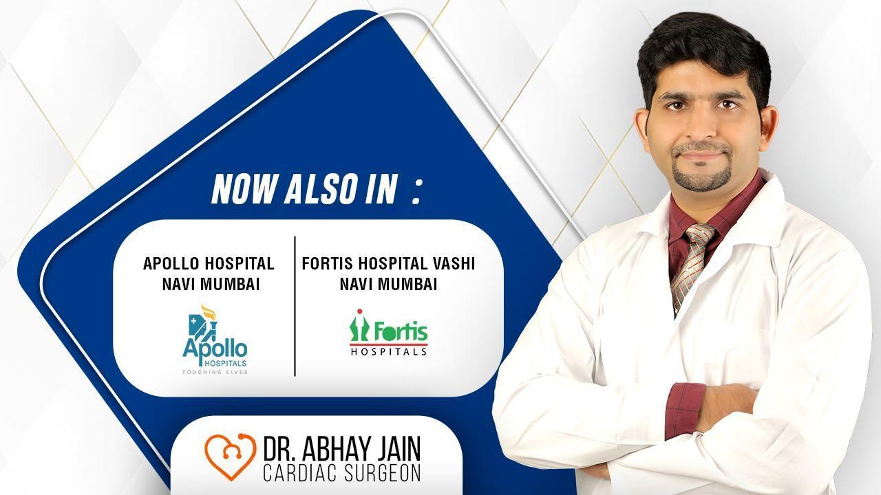 Dr. Abhay Jain Cardiac Surgeon: Now Practicing in Apollo & Fortis Hospital, Mumbai