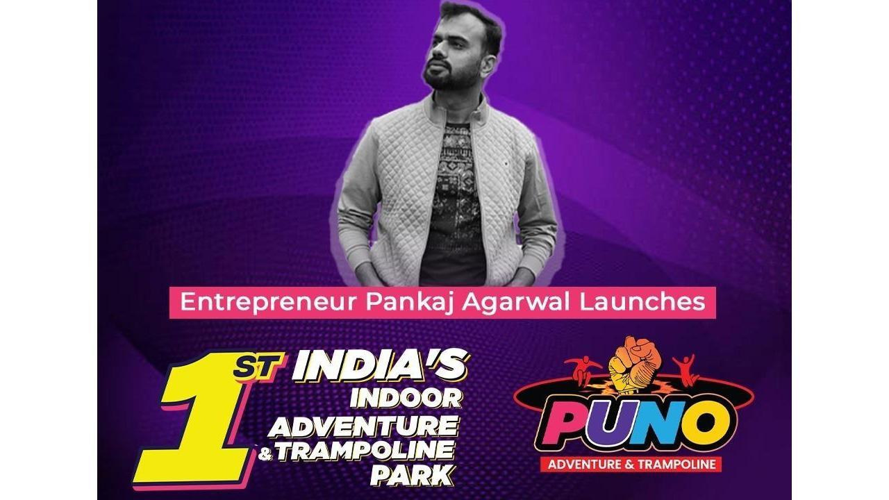 PUNO: Entrepreneur Pankaj Agarwal Launches India’s First Indoor Adventure and Trampoline Park