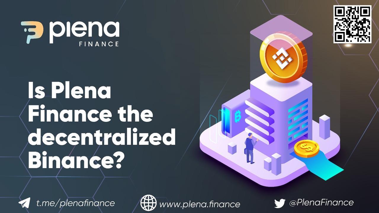 Is Plena Finance the decentralized Binance?