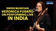 Swiss Musician Veronica Fusaro On Performing Live In India