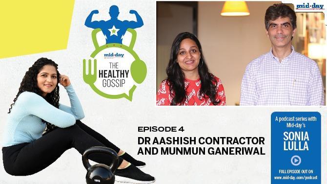 The Healthy Gossip with Sonia Lulla ft. Dr. Aashish Contractor and Munmun Ganeriwal