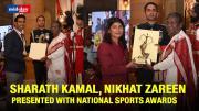 Sharath Kamal, Nikhat Zareen, Lakshya Sen, Avinash Zareen Presented With National Sports Awards