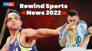 From Neeraj Chopra Making History To Argentina Winning The FIFA World Cup 2022| Midday Rewind 2022
