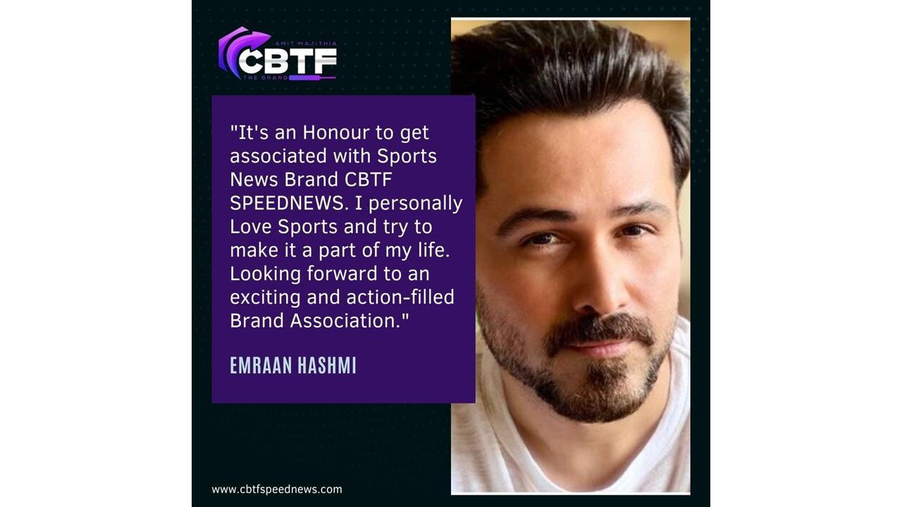 CBTF Announces Emraan Hashmi As Their Brand Ambassador