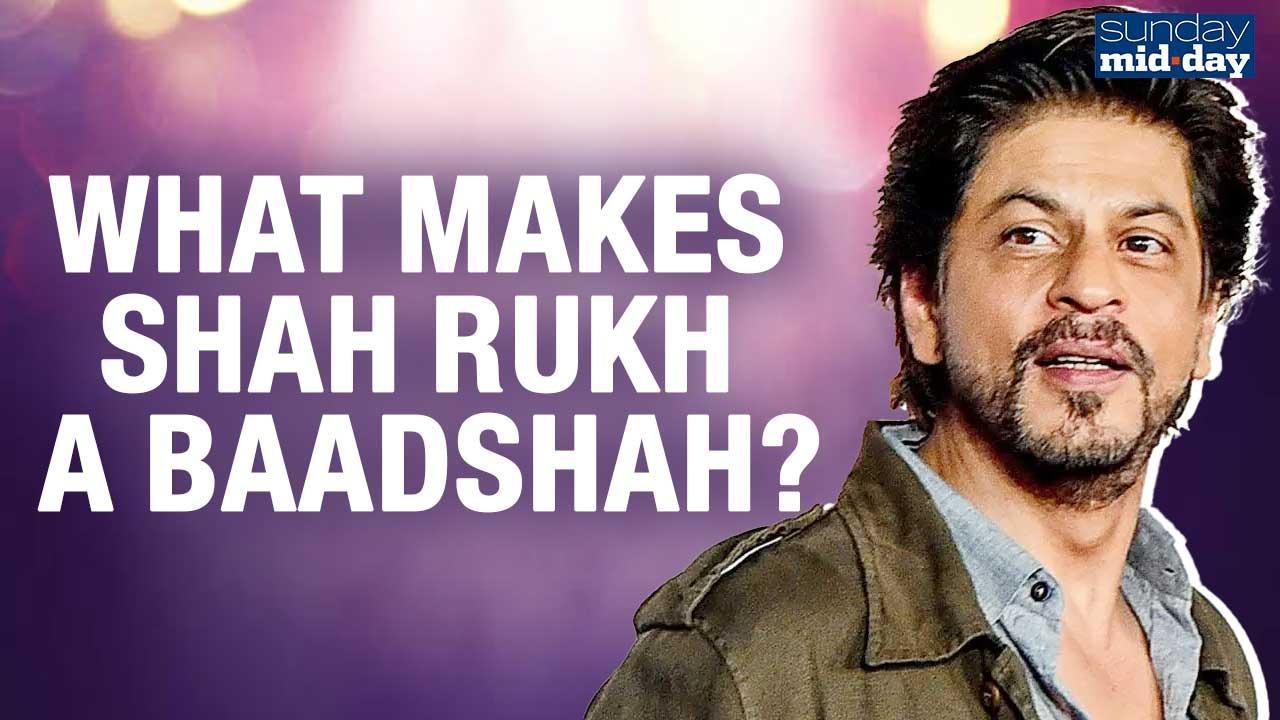  What Makes Shah Rukh Khan A Baadshah?