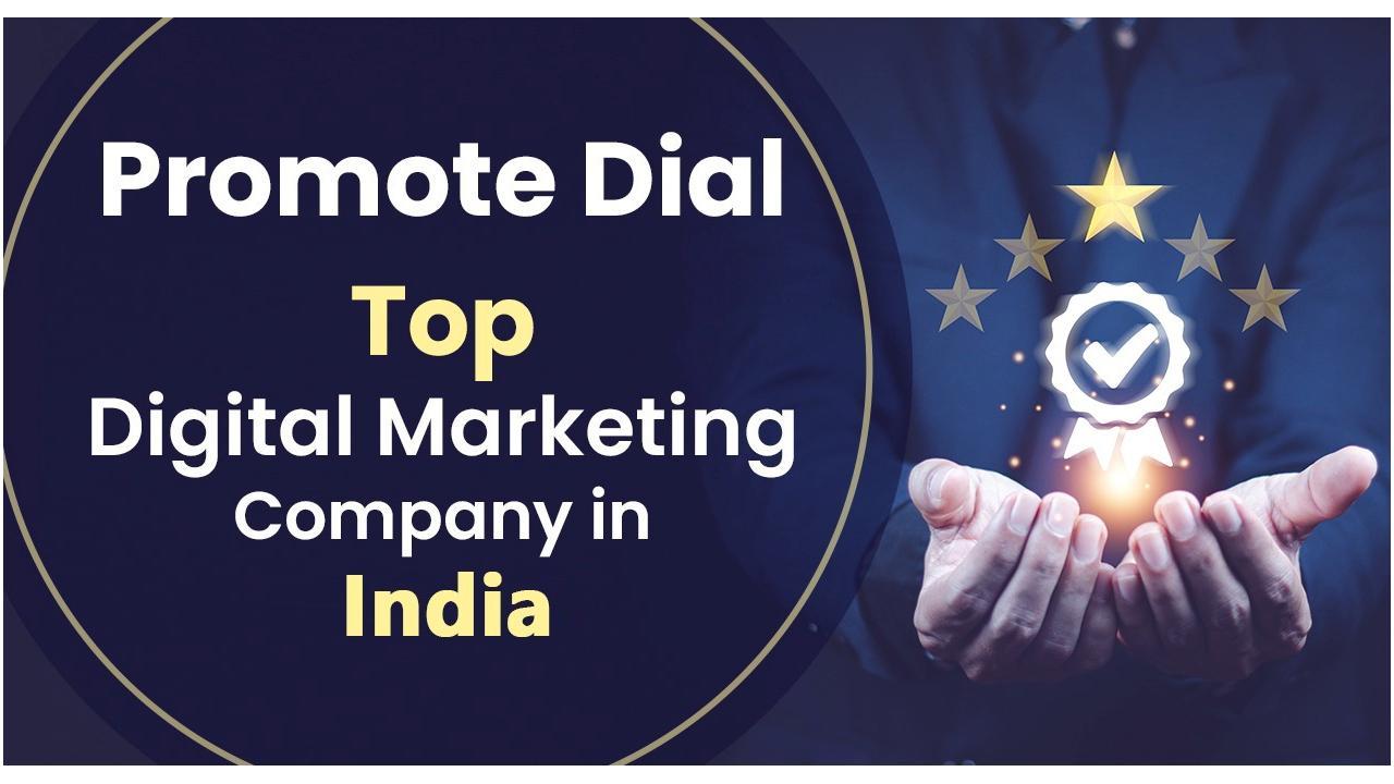 Promote Dial: Most famous digital marketing Company in India