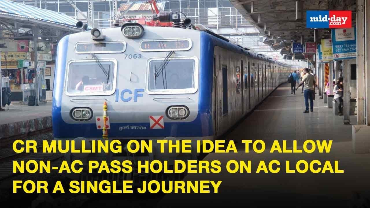 CR thinking of allowing non-AC pass holders on AC local for a single journey