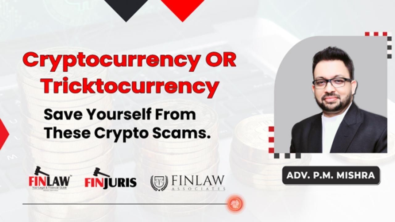 Cryptocurrency OR Tricktocurrency: Save yourself from these Crypto Scams
