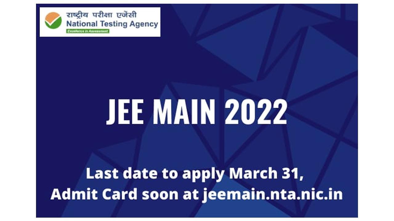 JEE Main 2022: Last date to apply March 31, Admit Card to release soon at jeemain.nta.nic.in