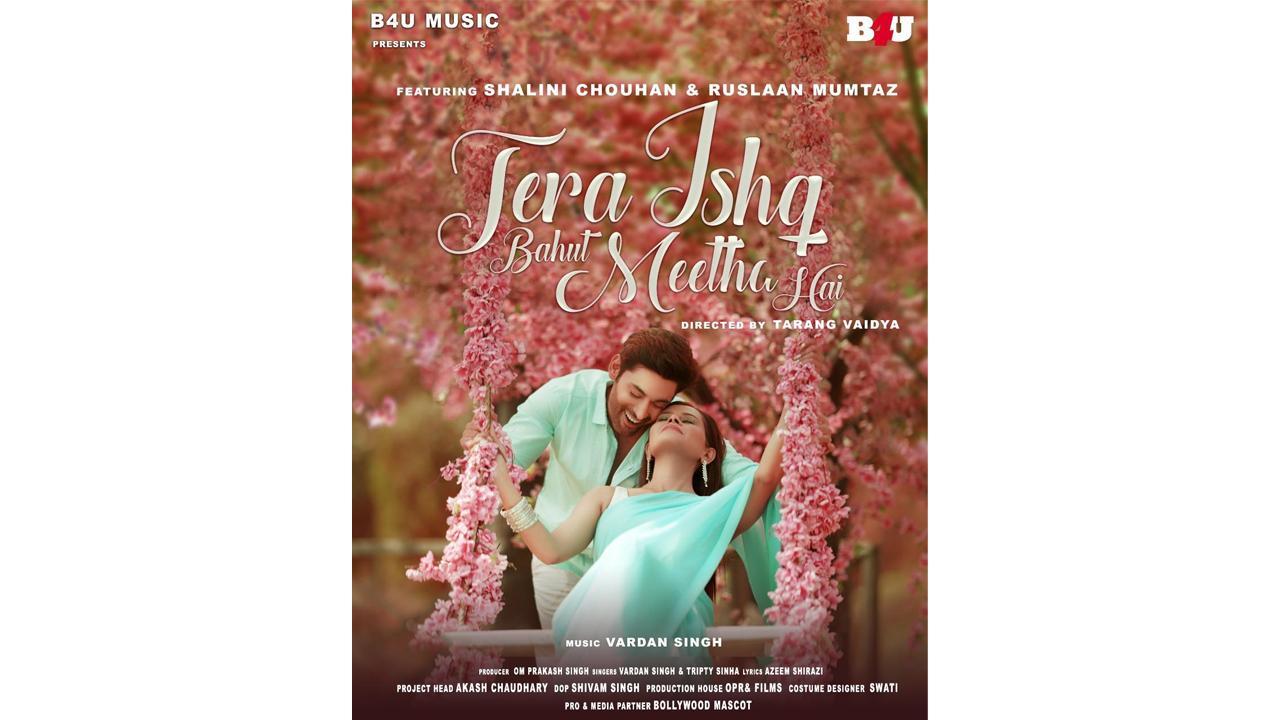 Tera Ishq Bahut Meetha in the melodious voice of Vardan Singh, features Shalini 