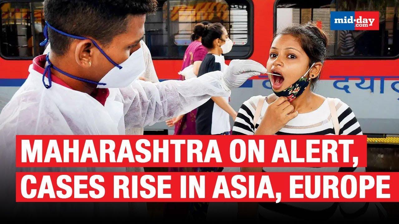 Covid-19: Maharashtra On Alert, Cases rise in Asia, Europe