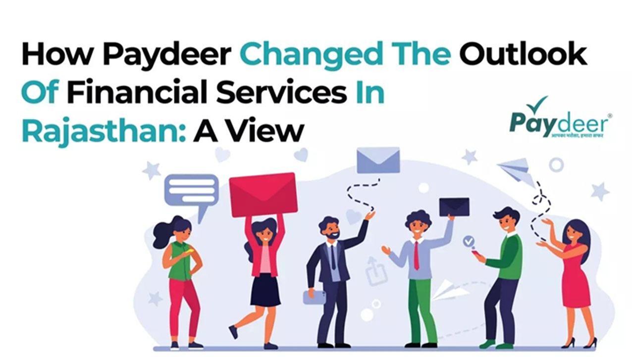 How Paydeer changed the outlook of financial services in Rajasthan: A view