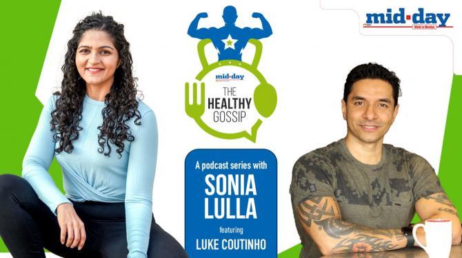 The Healthy Gossip by Sonia Lulla featuring Luke Coutinho