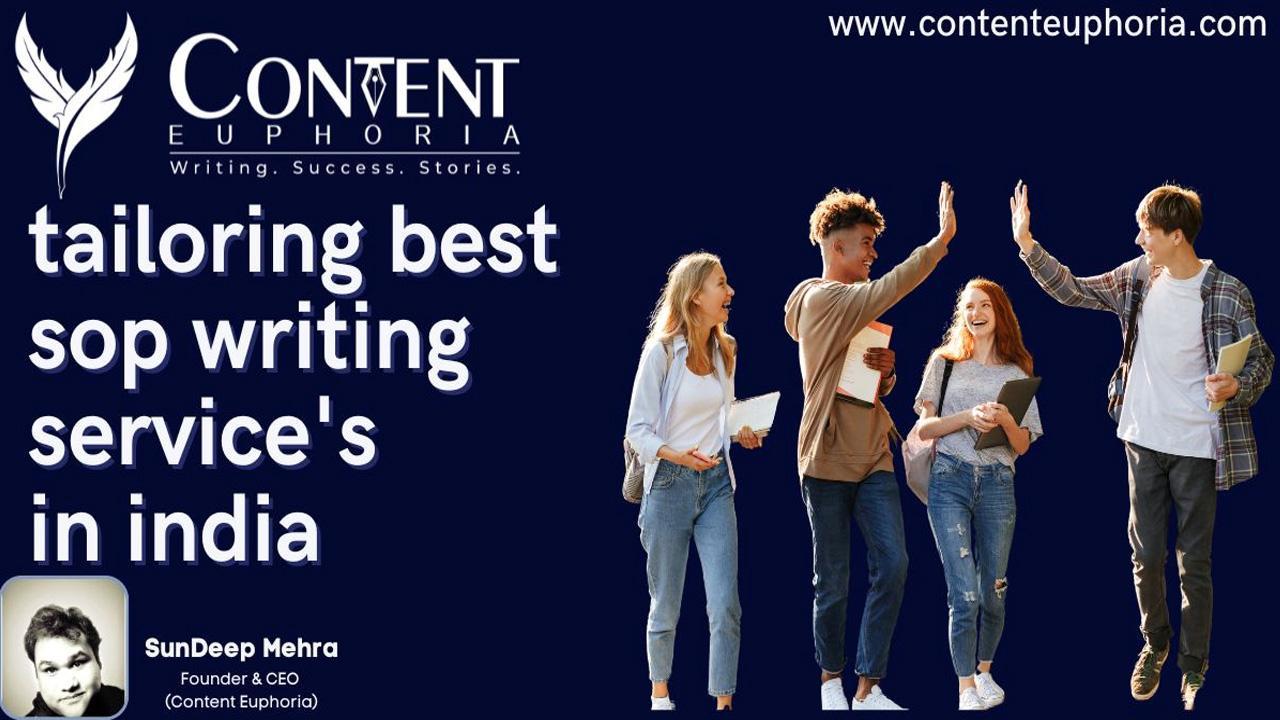 Content Euphoria Tailoring Best SOP Writing Services in India, Ensuring Highest Acceptance Rate