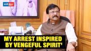 ‘My Arrest Inspired By Vengeful Spirit’: Sanjay Raut On His Arrest By The ED