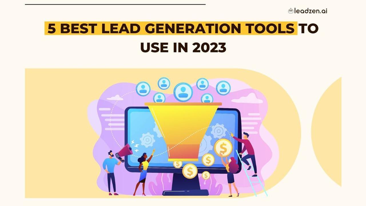 5 Best Lead Generation Tools To Use In 2023