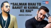 Mika Singh On Comparison With Salman Khan & Upcoming Song Unfaithful