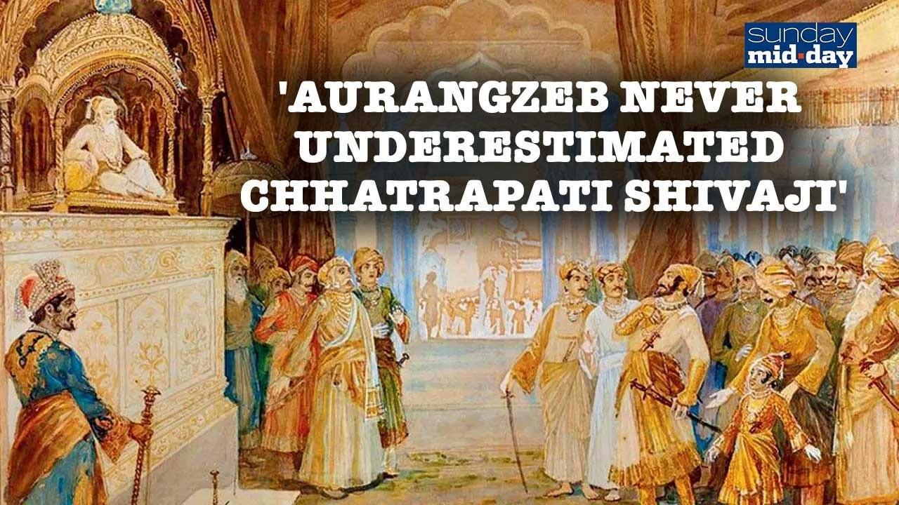 'Aurangzeb Never Underestimated Chhatrapati Shivaji' 