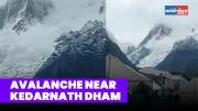 Avalanche Occurred Near Kedarnath Dham