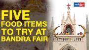 Bandra Fair: Five Food Items You Need To Try Around Mount Mary’s Basilica During This Week