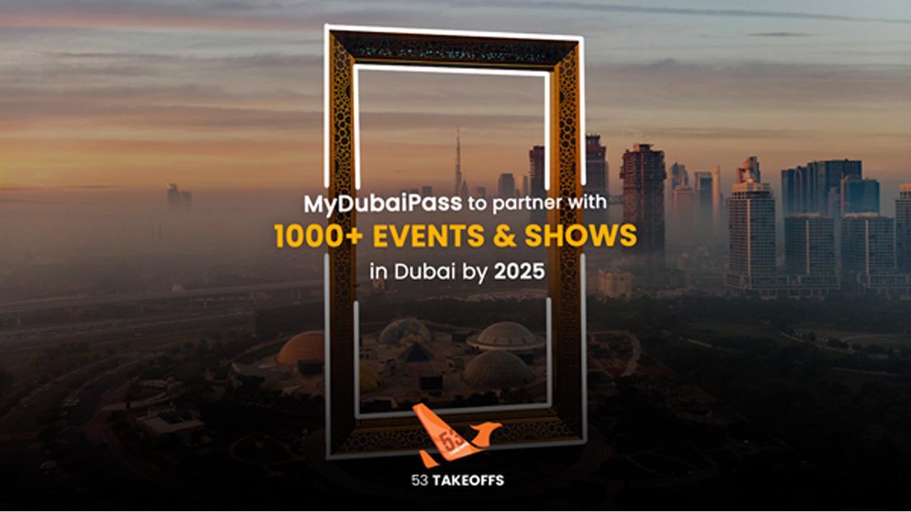 MyDubaiPass to partner with 1000 plus Events and Shows in Dubai by 2025