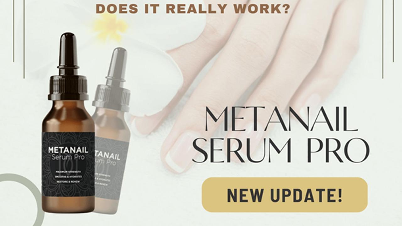 Metanail Serum Pro Reviews: Scam Exposed By Customers 2023