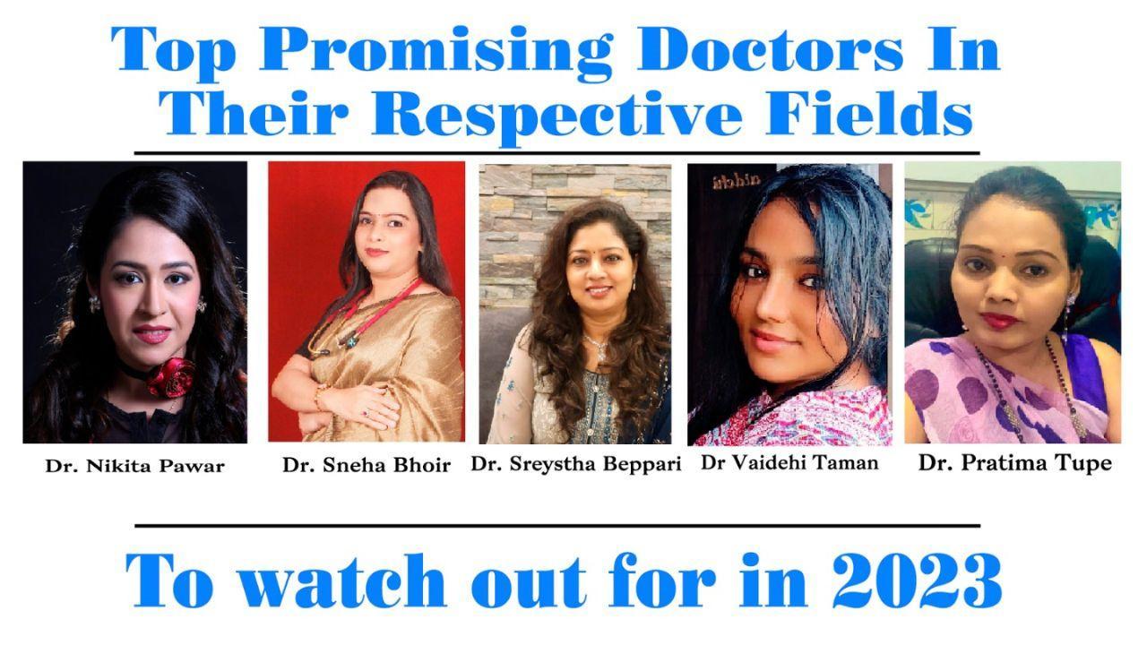 Top Promising Doctors In Their Respective Fields 2023