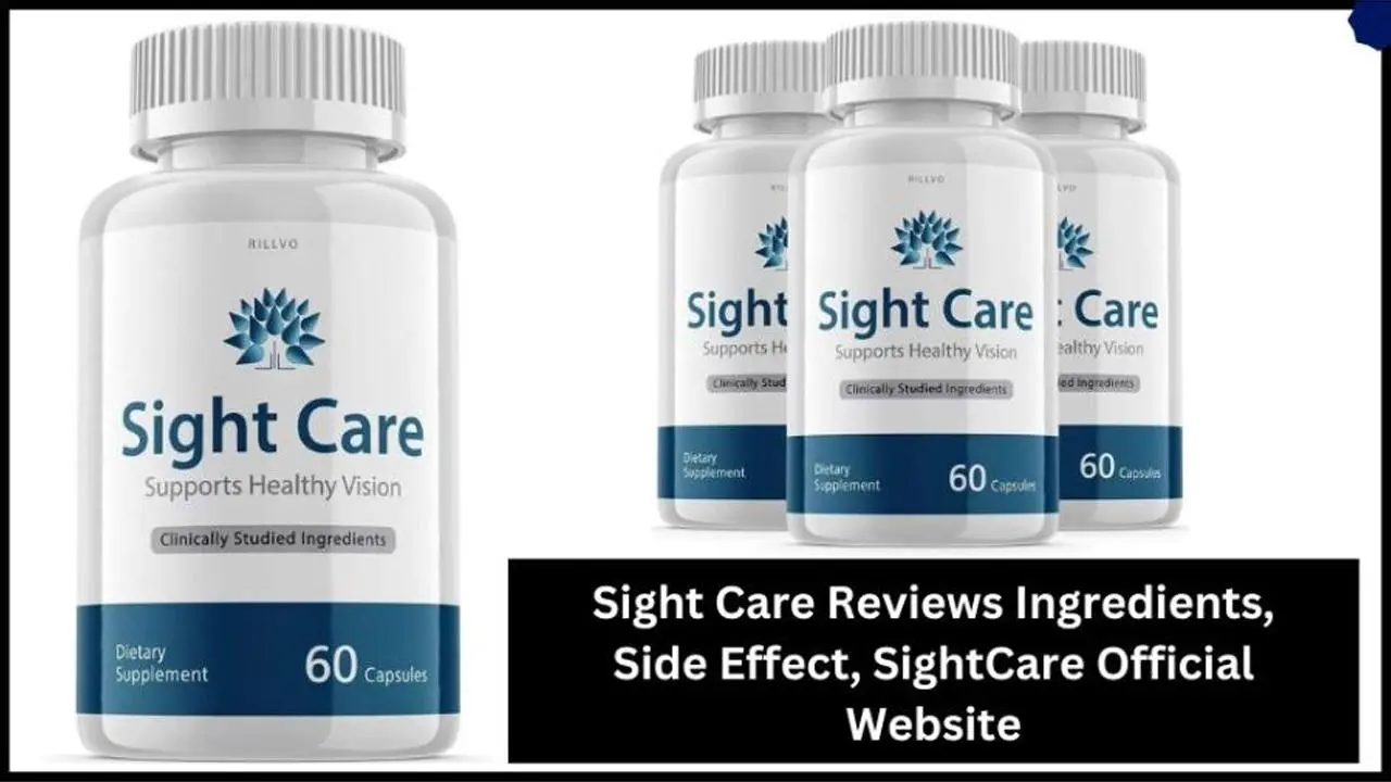 Sight Care Reviews Ingredients, Side Effect, SightCare Official Website
