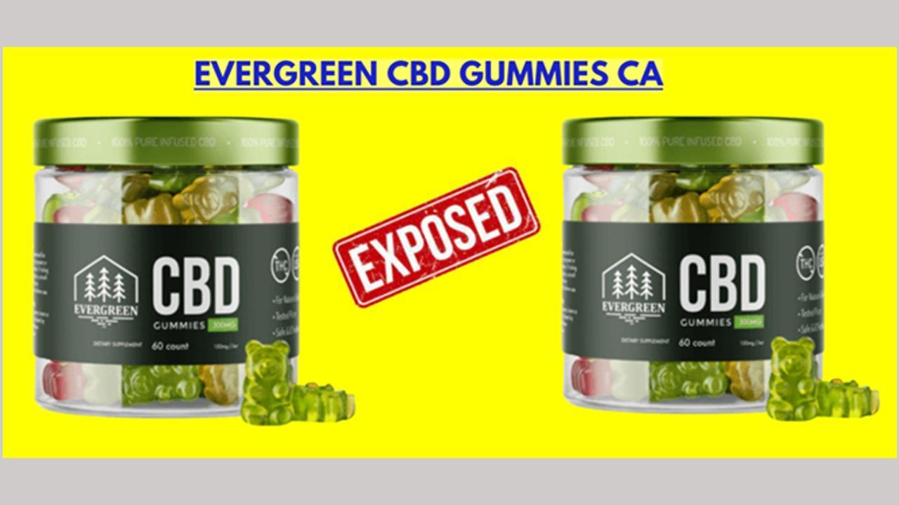 Evergreen CBD Gummies Canada (CA-REVIEWS) Side Effect 2023| Is Really Safe For Human Read Bliss Blitz CBD Gummies Before Buy?