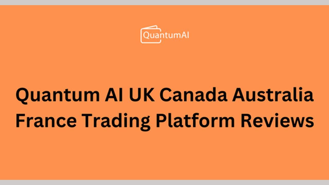 Quantum AI UK Canada AU Trading Platform Reviews 2023 – Scam or Legit App?