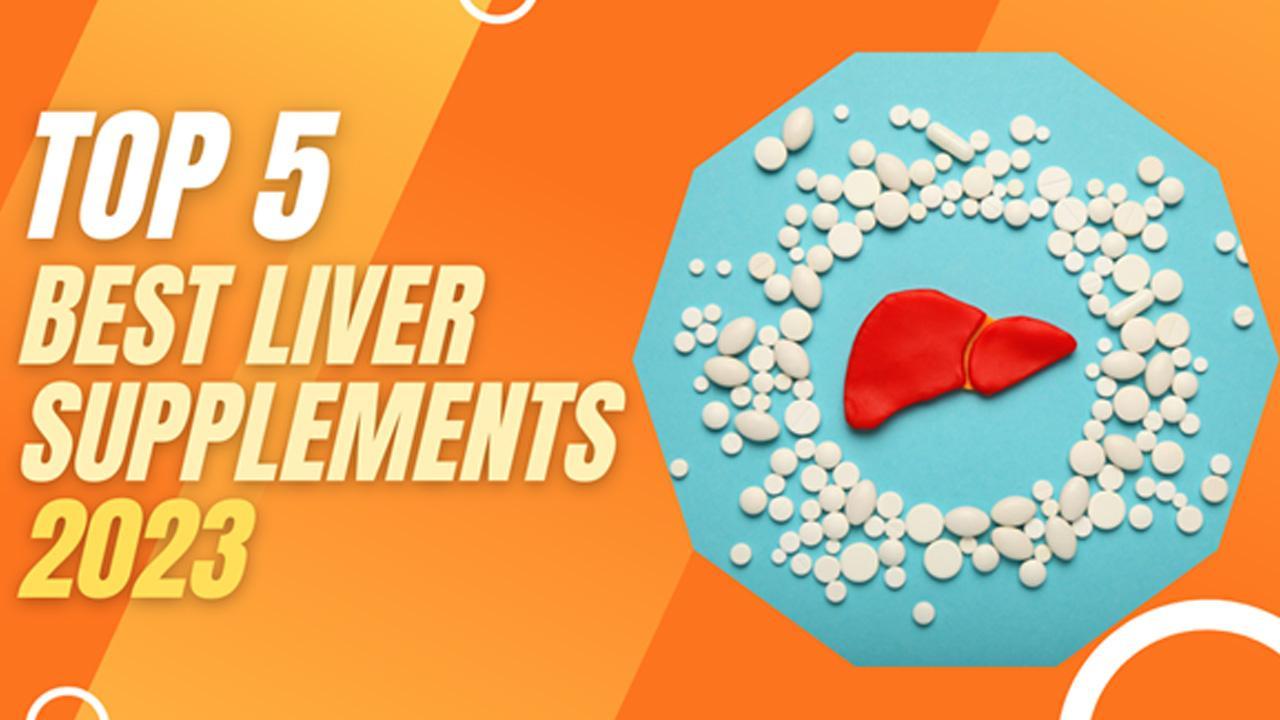 Top 5 Best Liver Supplements To Detox And Cleanse Your Liver In 2023