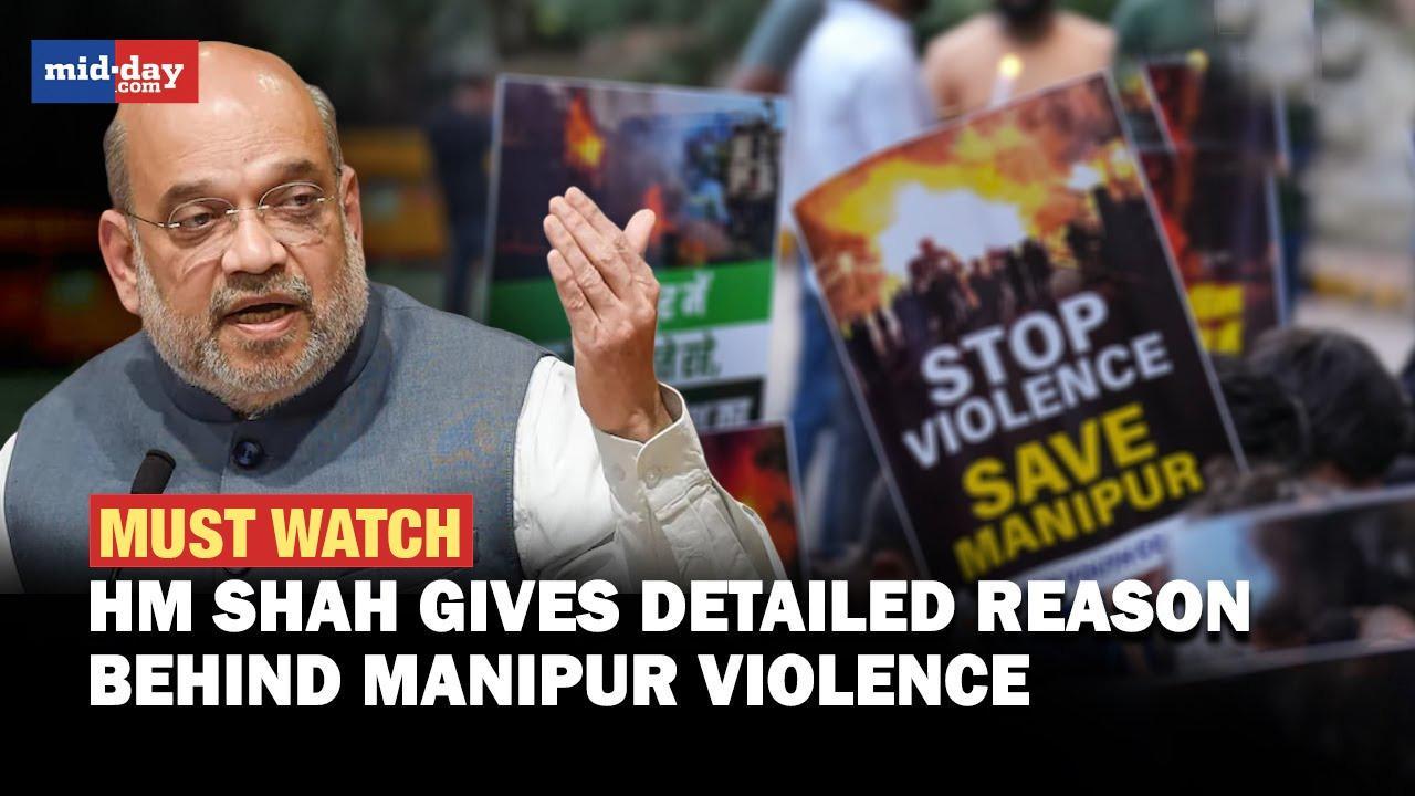 HM Amit Shah gives detailed reason behind Manipur violence