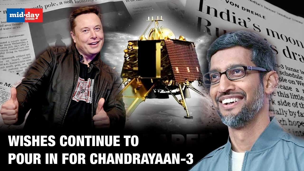 Chandrayaan-3: Elon Musk, Sundar Pichai and newspapers globally wish India