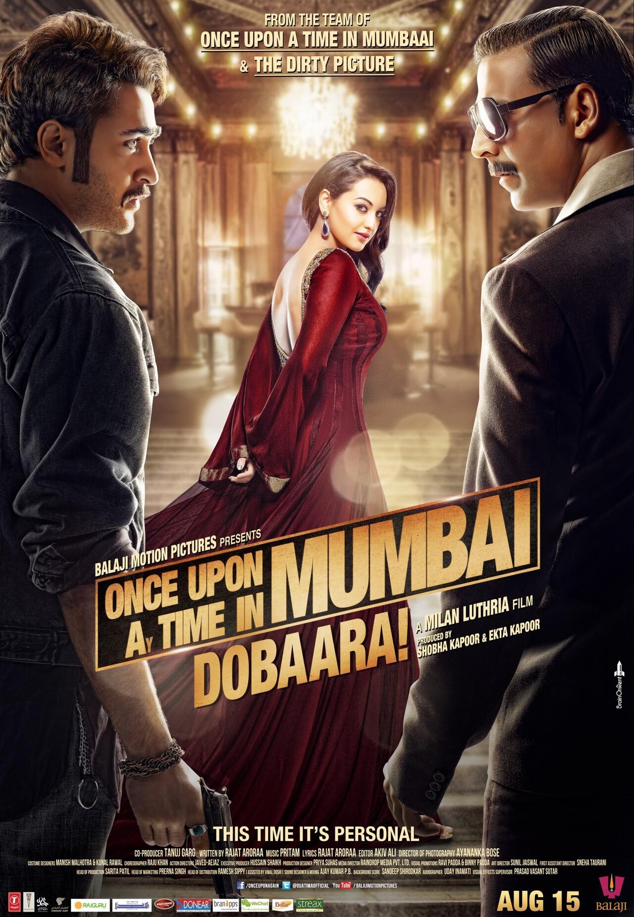 Once Upon ay Time in Mumbai Dobaara! (2013)
Starring Imran Khan, Sonakshi Sinha, and Akshay Kumar, the film is a sequel to the hit Once Upon A Time In Mumbai
 
 