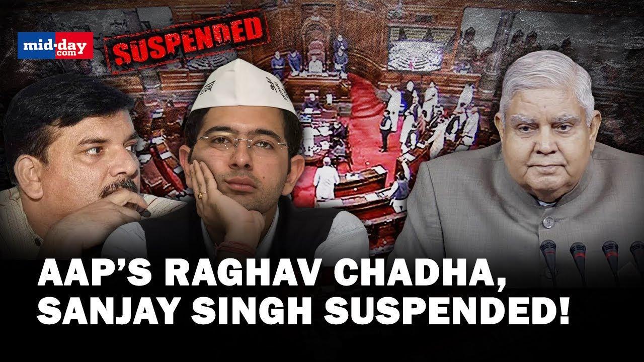 Raghav Chadha suspended from Rajya Sabha over 'misdemeanor'