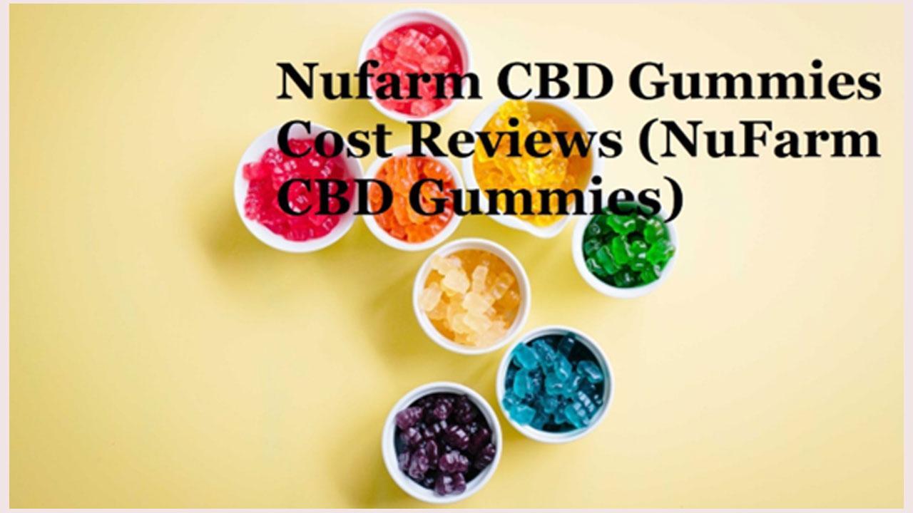 Nufarm CBD Gummies Reviews (2023 Cost ALERT) Green Vibe CBD Gummies Cost and Does It Work Or Not?