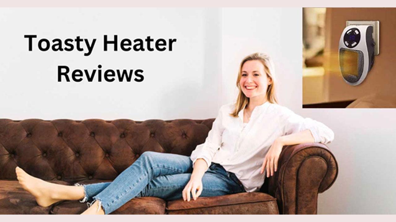 Toasty Heater Reviews 