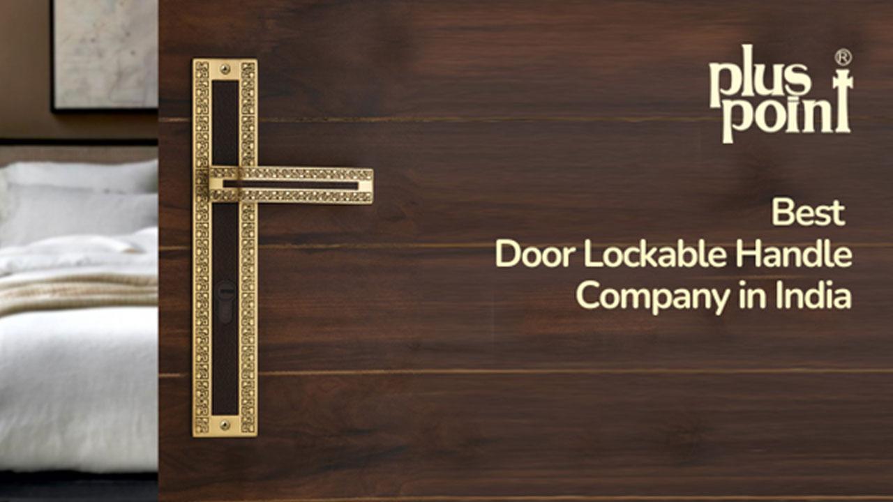 Plus Point: Best Door Lockable Handle Company in India