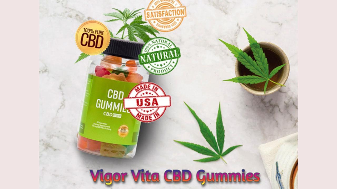 Vigor Vita CBD Gummies – Beware Exposed! Hyped News or Real Customer Results