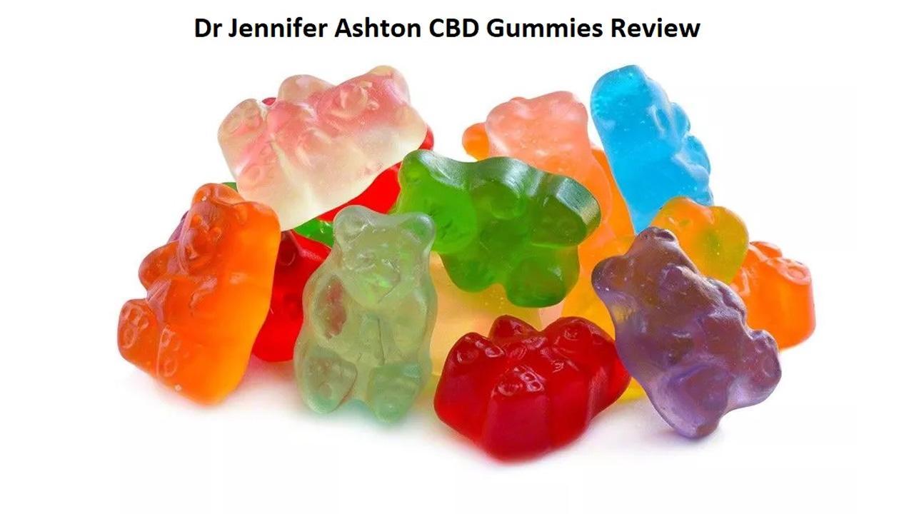 Dr Jennifer Ashton CBD Gummies Reviews [New Report 2023] Benefits Side effects Price & Where to Buy?