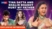 Sumbul Touqeer Khan: I can't be friends with Shalin Bhanot and Tina Datta in the real world